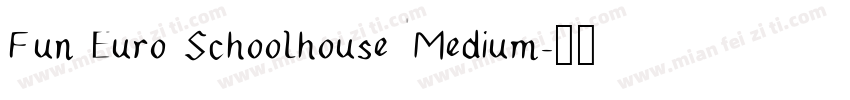 Fun Euro Schoolhouse Medium字体转换